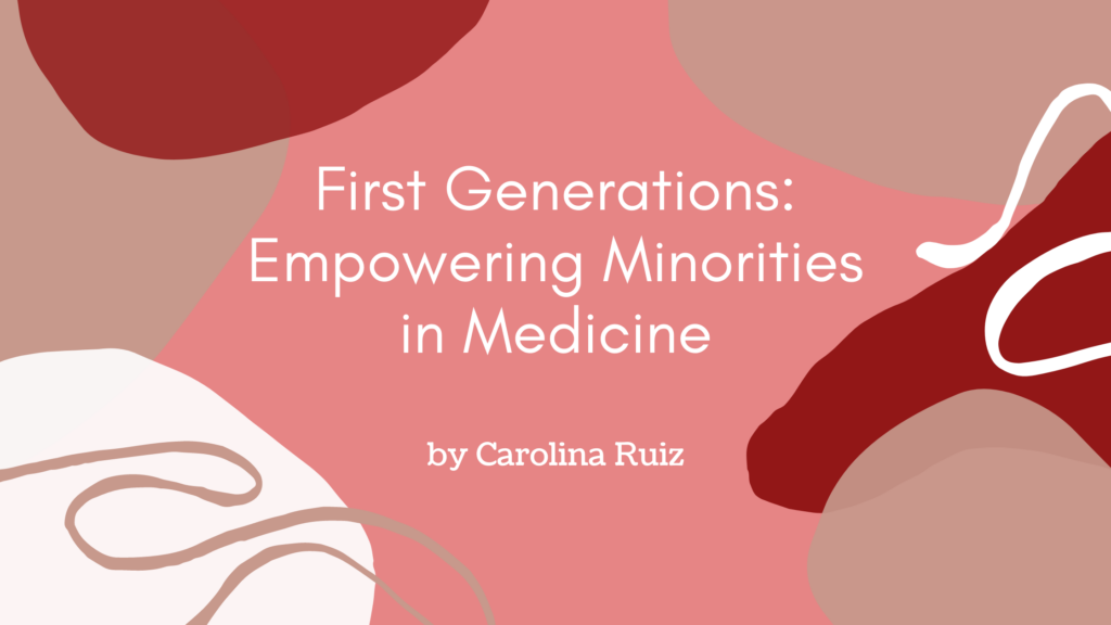 First Generations: Empowering Minorities in Medicine