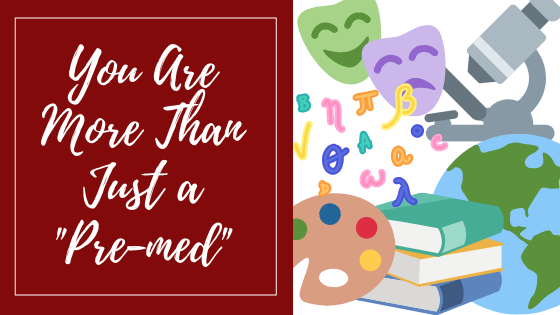 You Are More Than “Just a Premed”