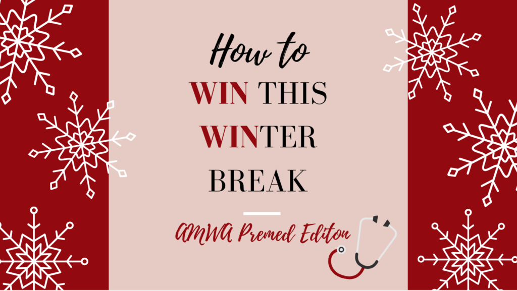 How to WIN as a Premed this WINter Break