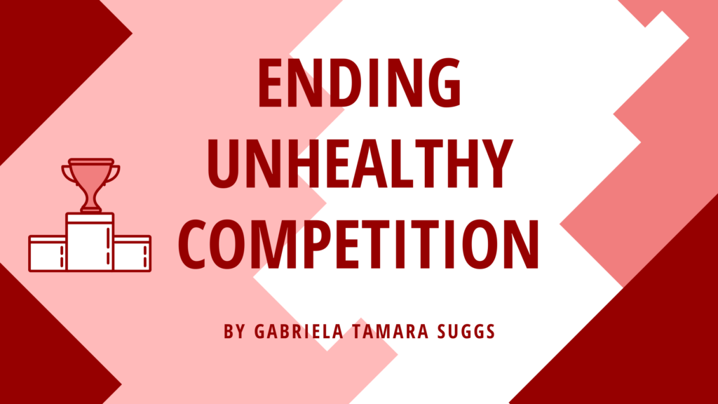 Ending Unhealthy Competition: Holding Space and Encouraging Your Peers