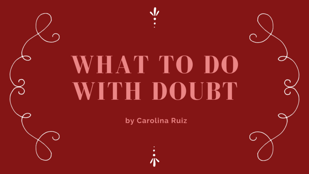 What to Do with Doubt